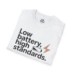 Low battery, high standards.