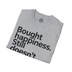 Bought happiness. Still doesn’t fit.