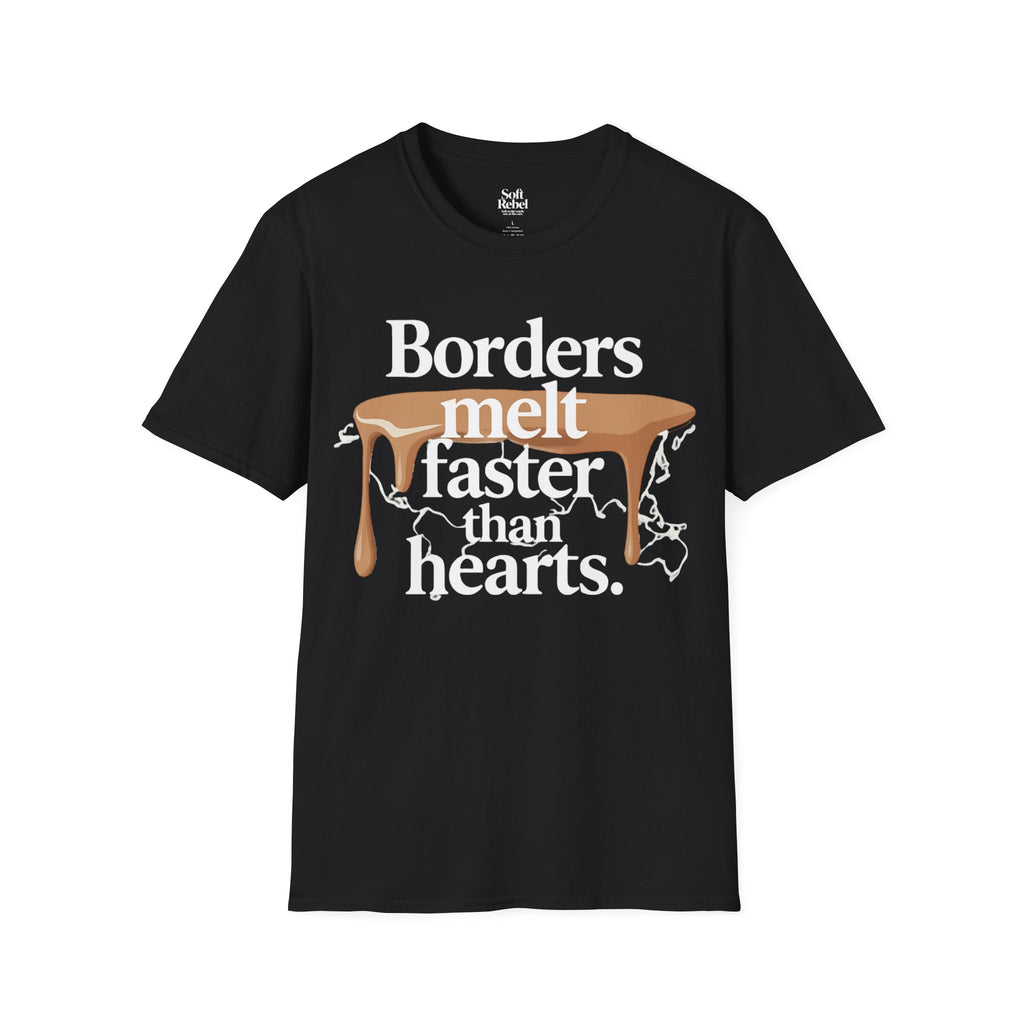 Borders melt faster than hearts. Black