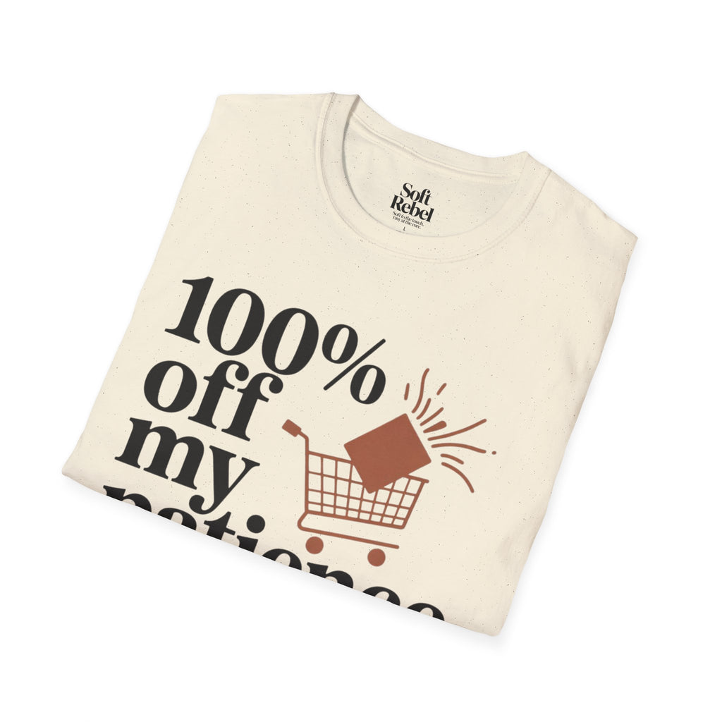 100% off my patience.