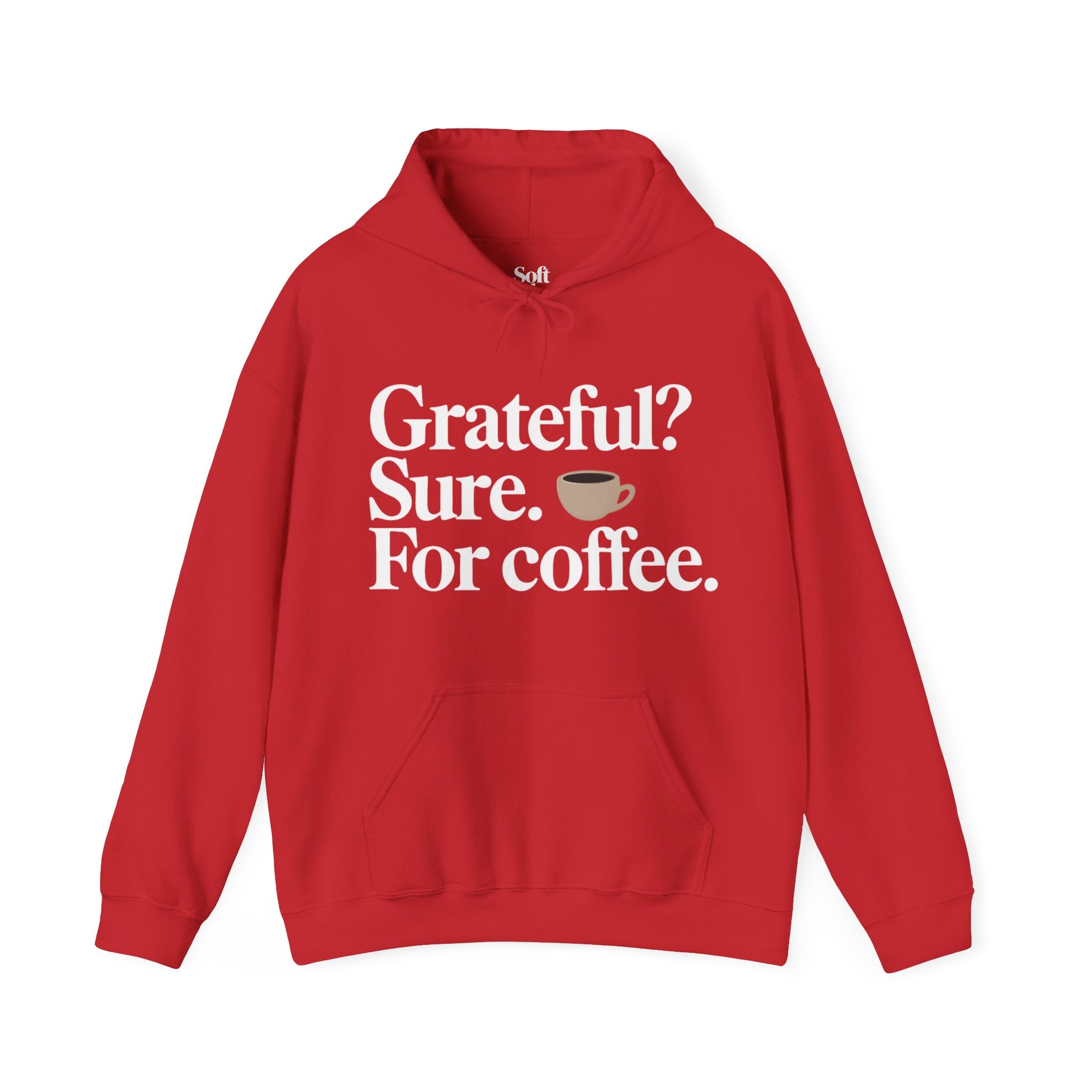 Grateful? Sure. For coffee.