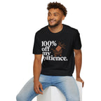 100% off my patience. Black