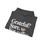 Grateful? Sure. For coffee.
