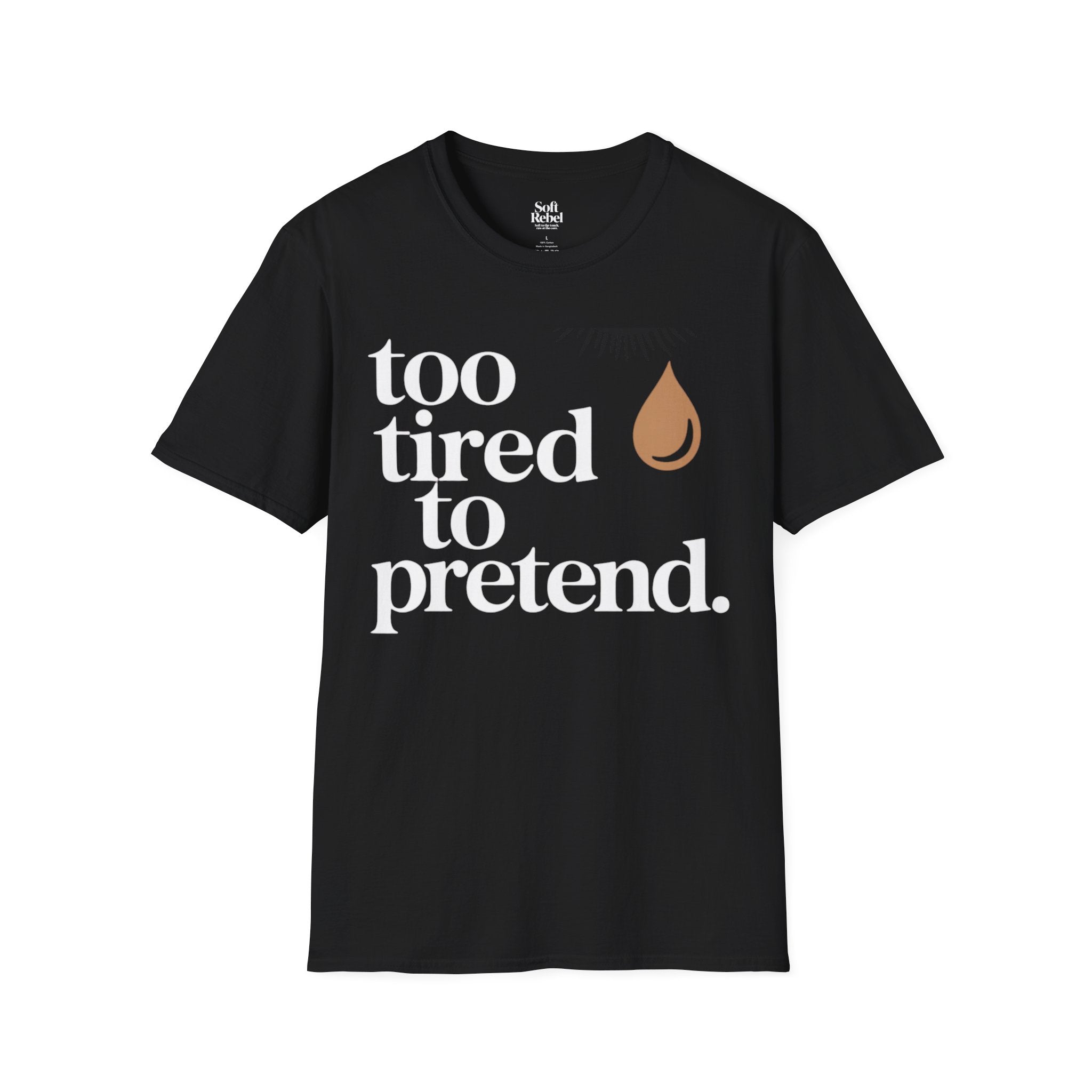 Too tired to pretend. Black