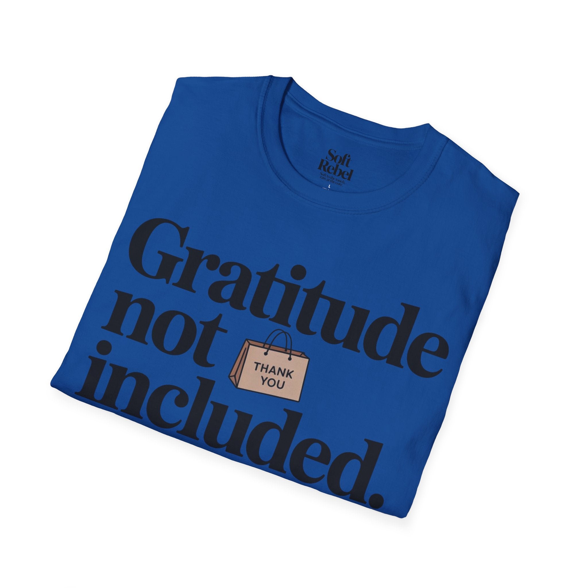 Gratitude not included.