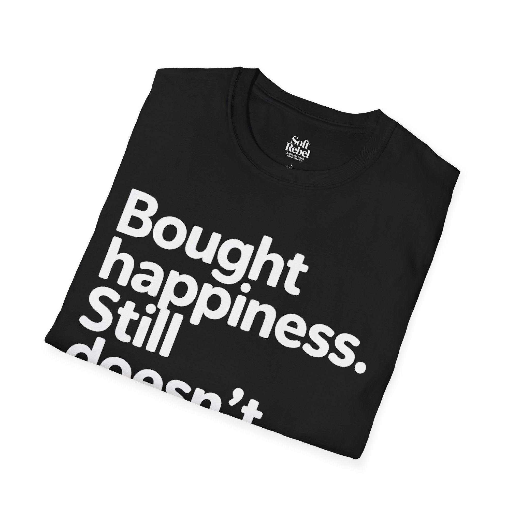 Bought happiness. Still doesn’t fit. Black