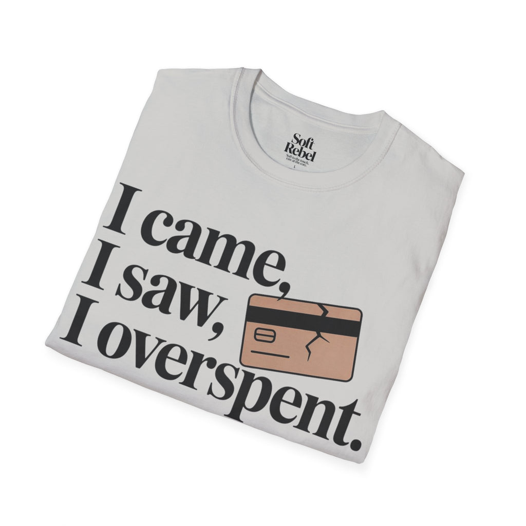 I came, I saw, I overspent.