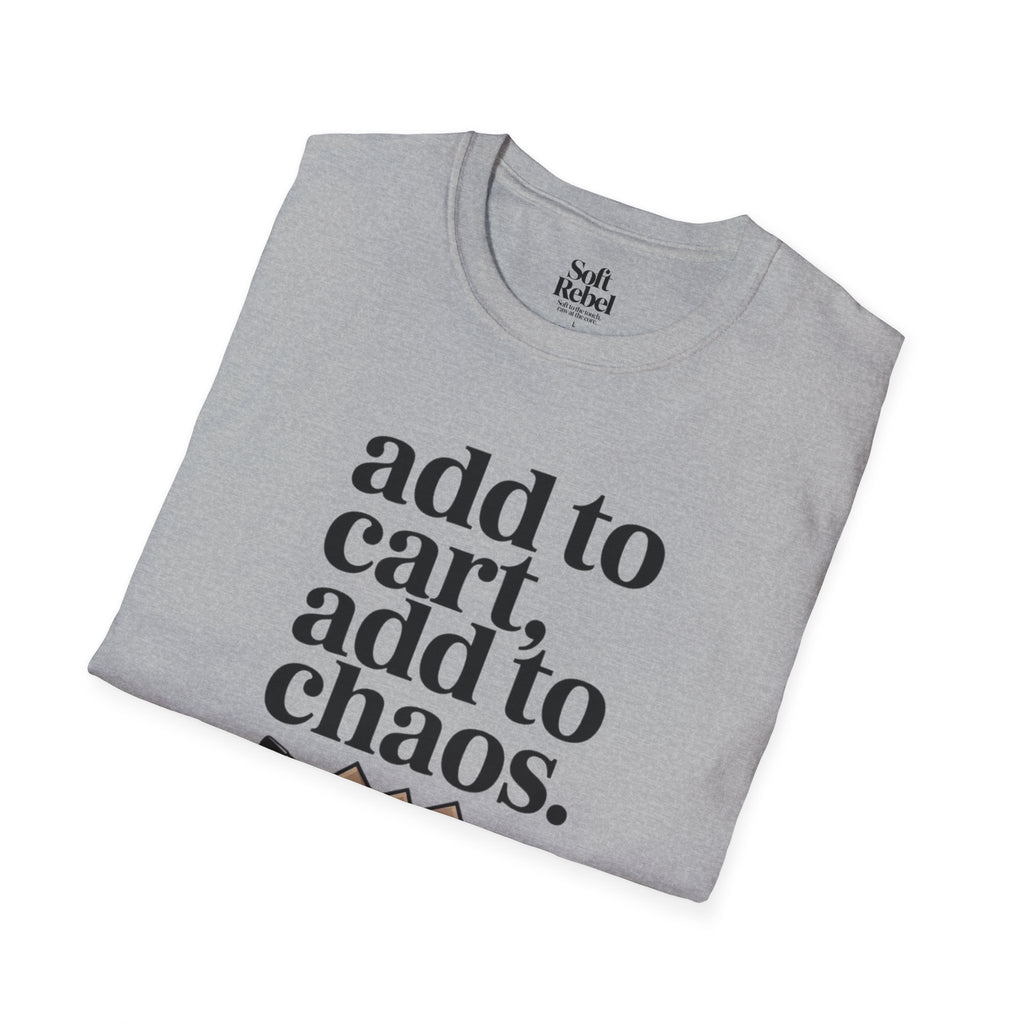Add to cart, add to chaos.