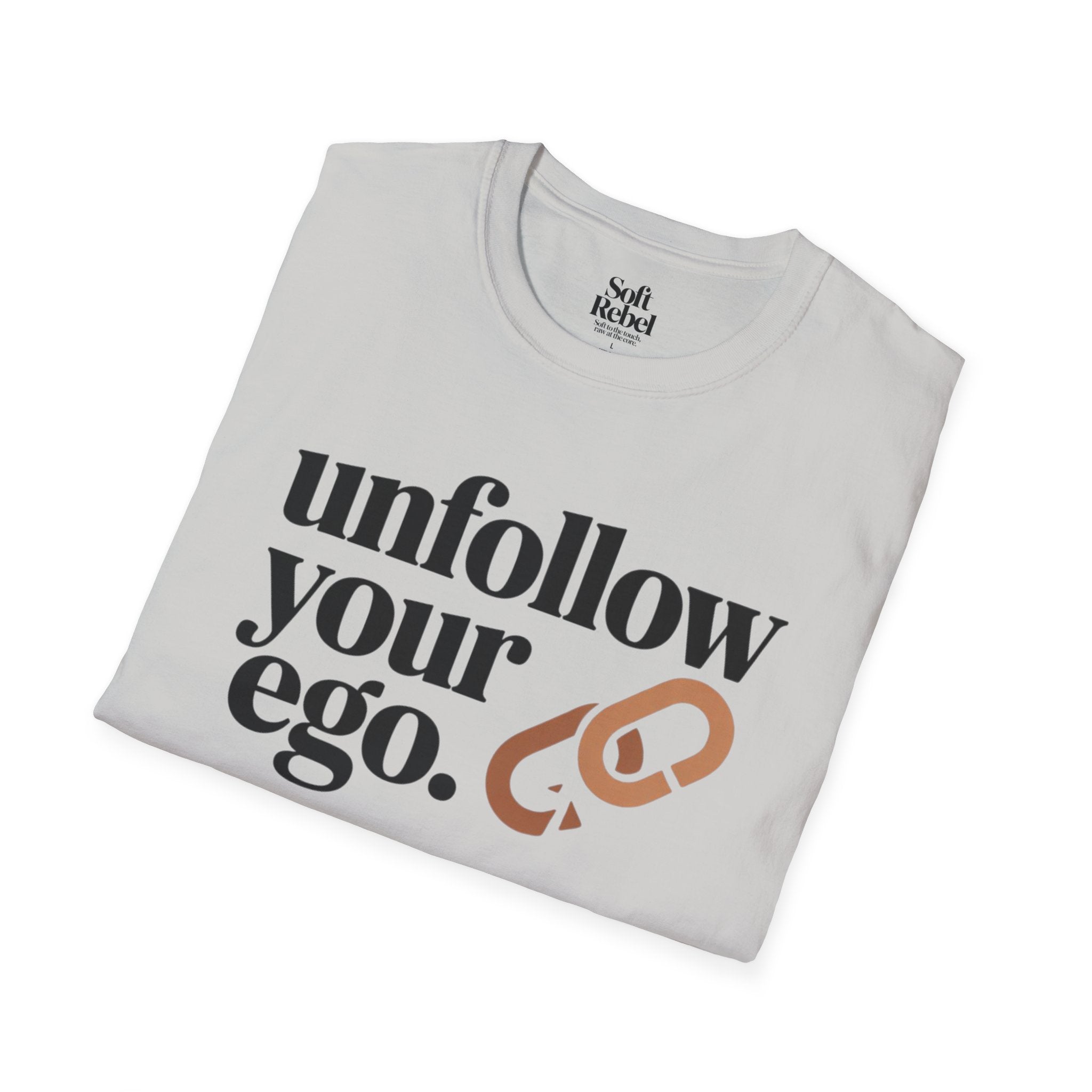 Unfollow your ego.
