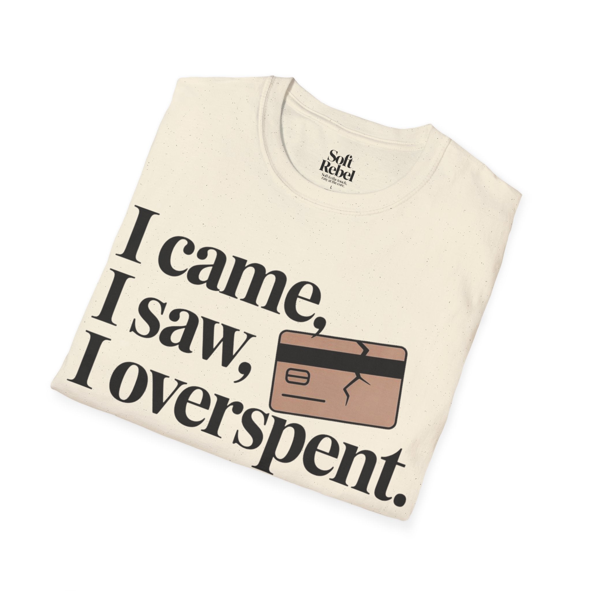 I came, I saw, I overspent.