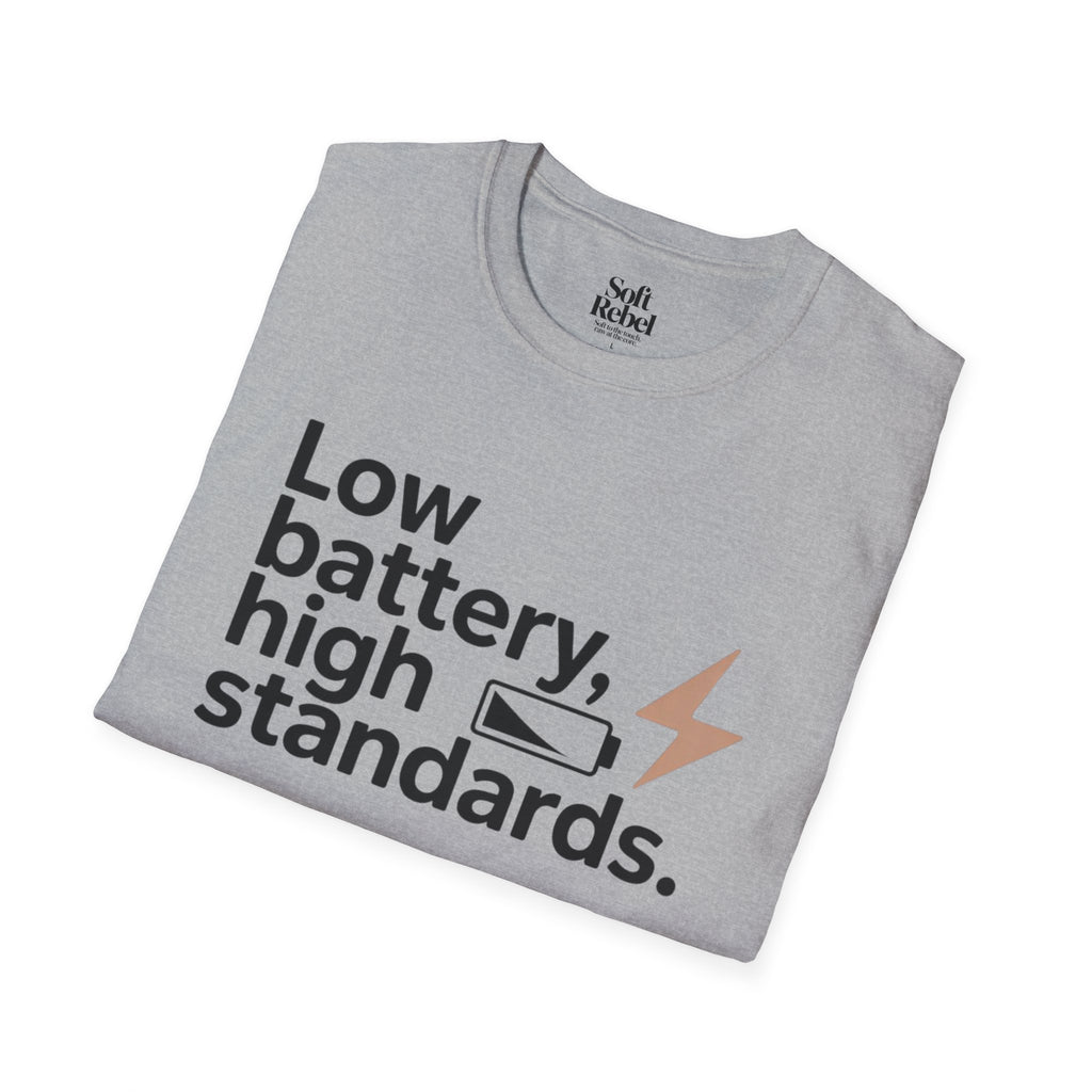 Low battery, high standards.