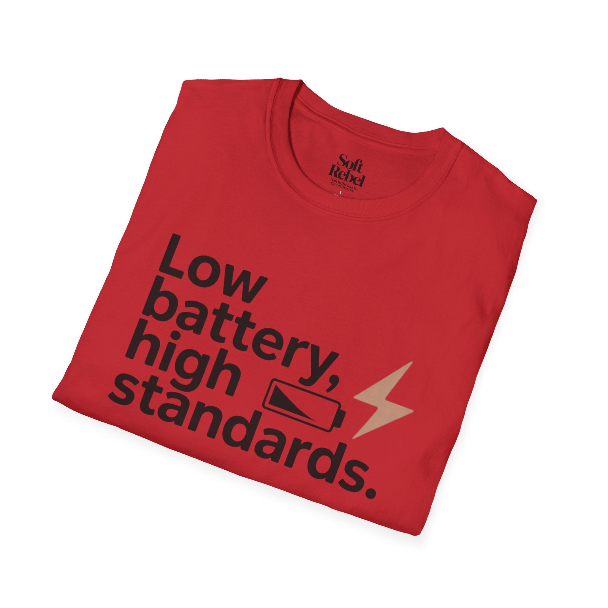 Low battery, high standards.