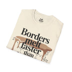 Borders melt faster than hearts.