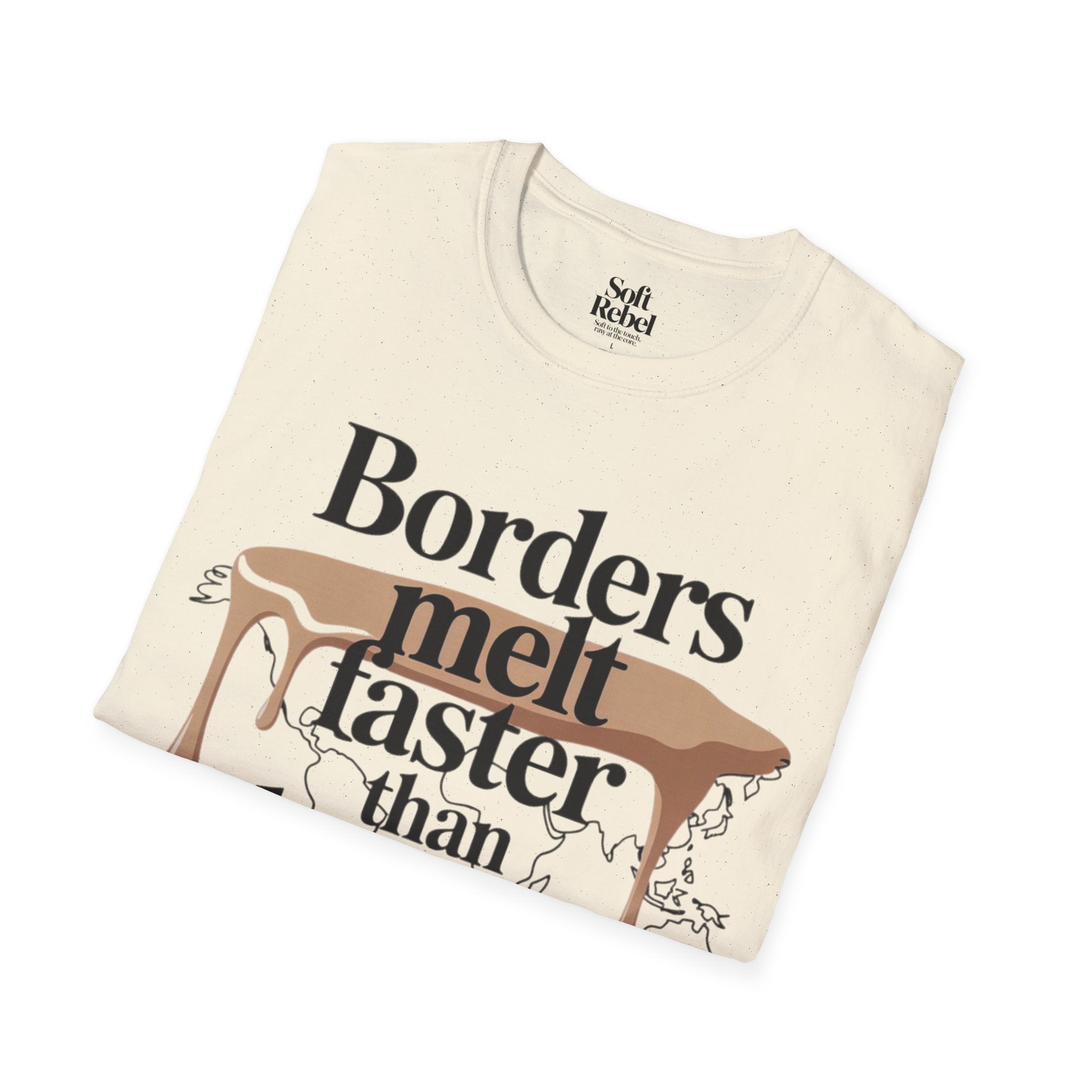 Borders melt faster than hearts.