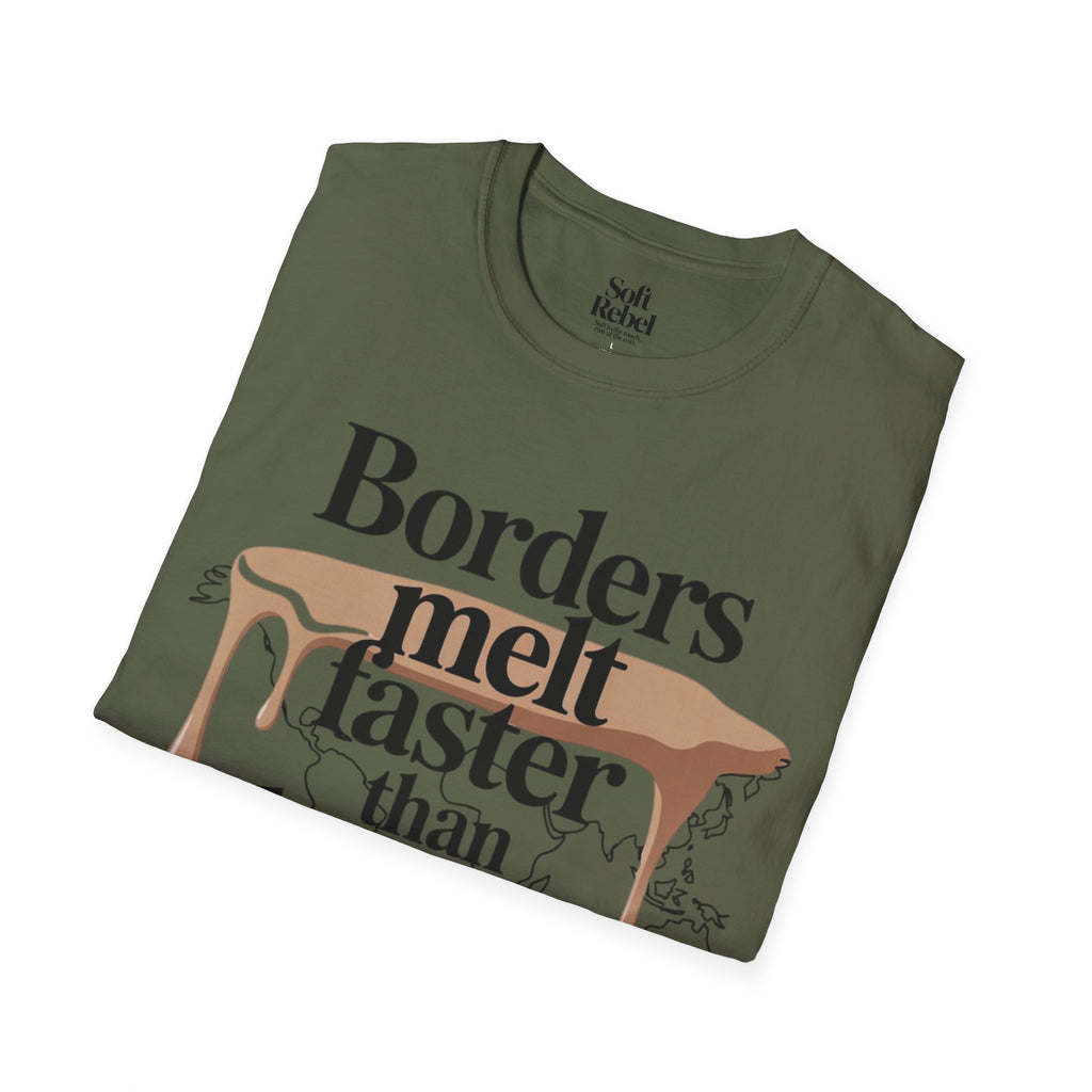 Borders melt faster than hearts.