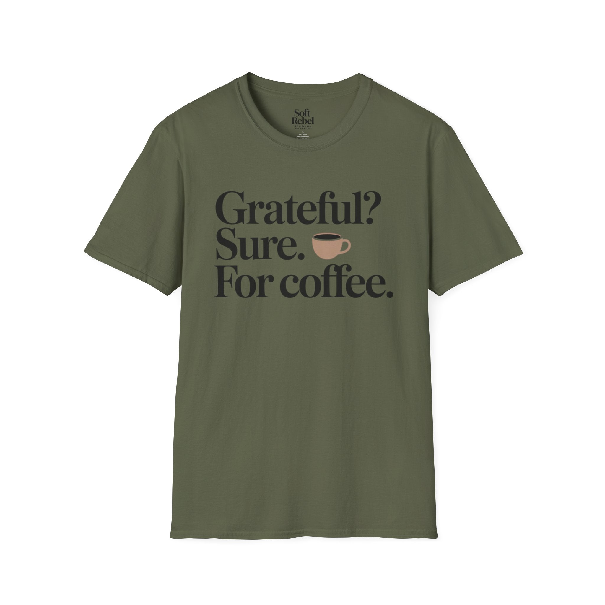 Grateful? Sure. For coffee.