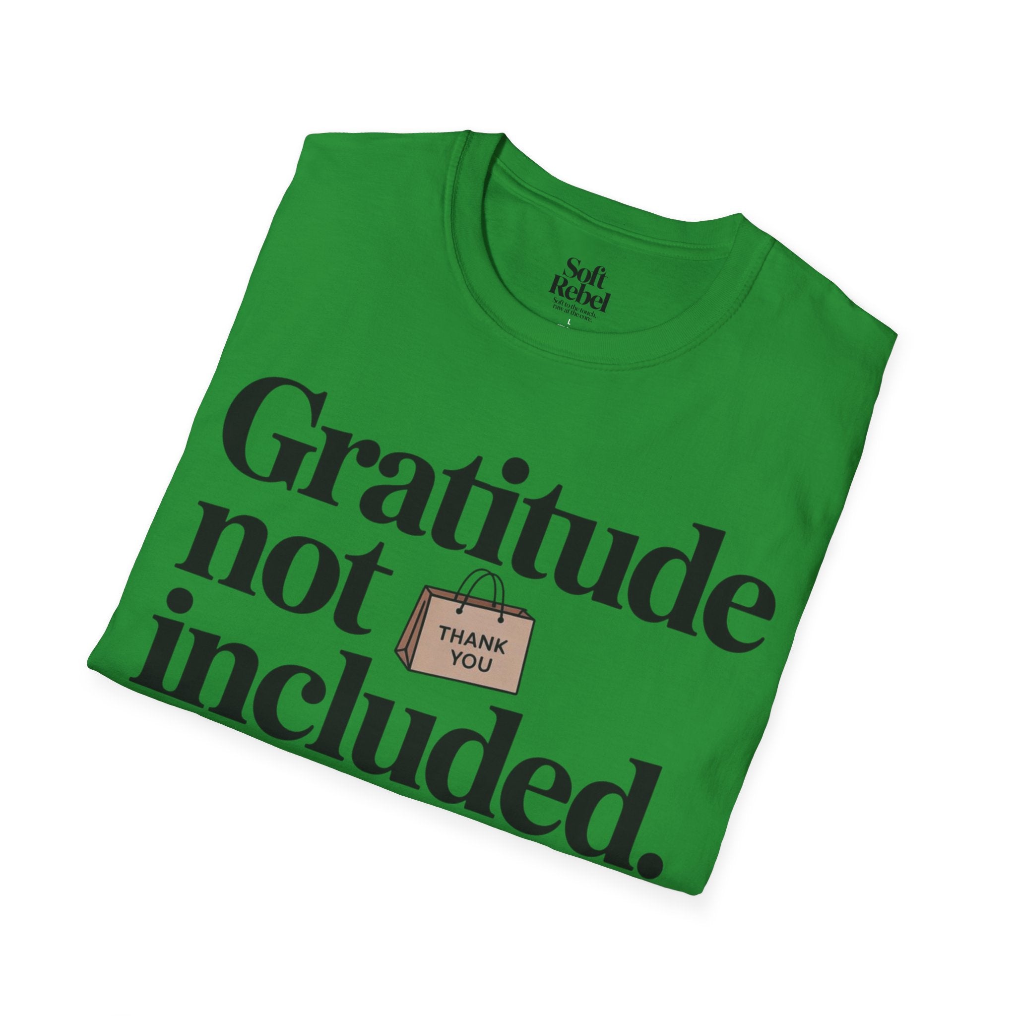 Gratitude not included.