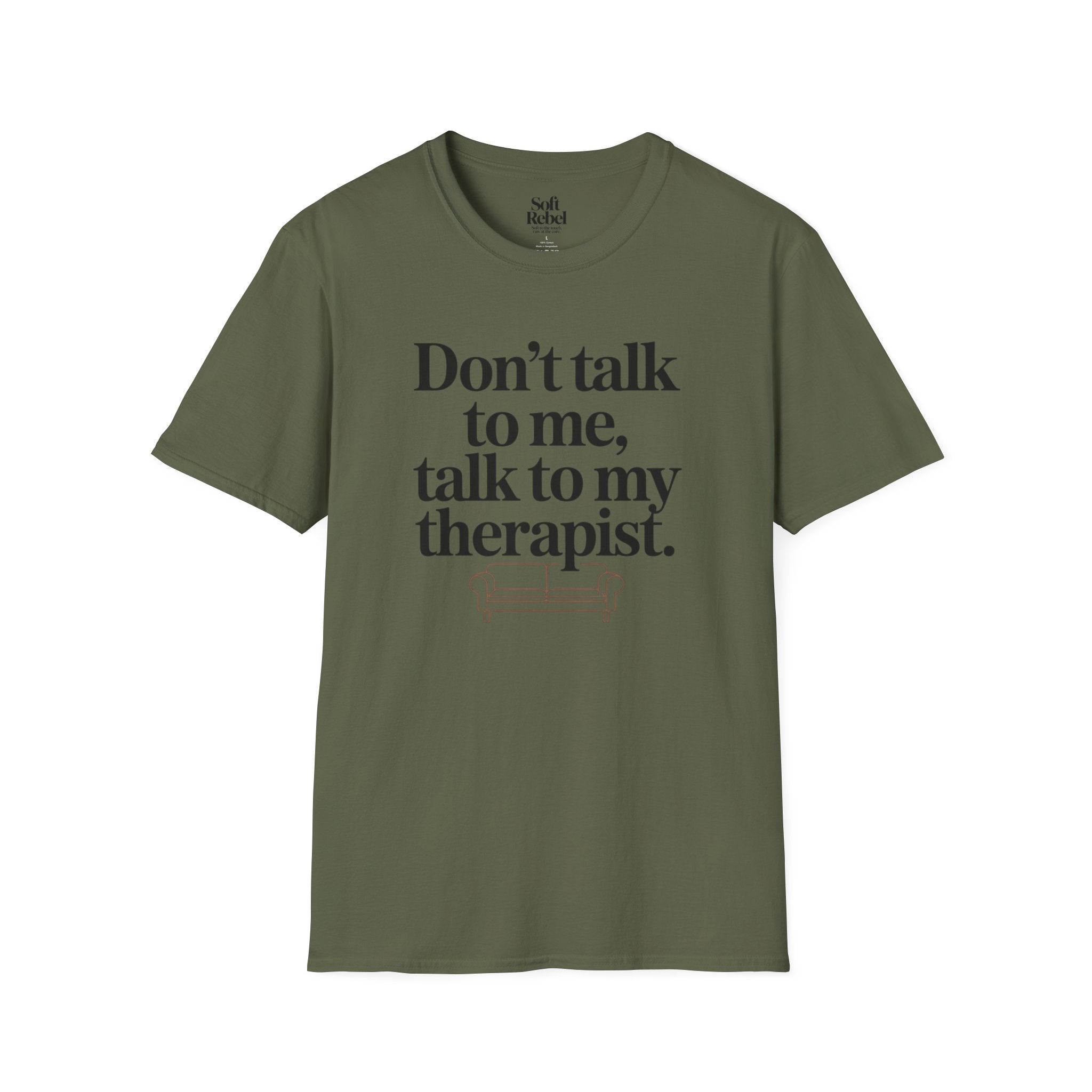 Don’t talk to me, talk to my therapist.