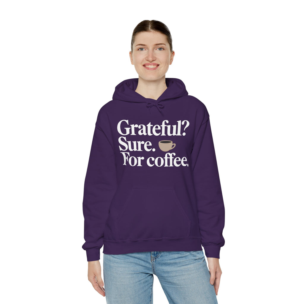 Grateful? Sure. For coffee.
