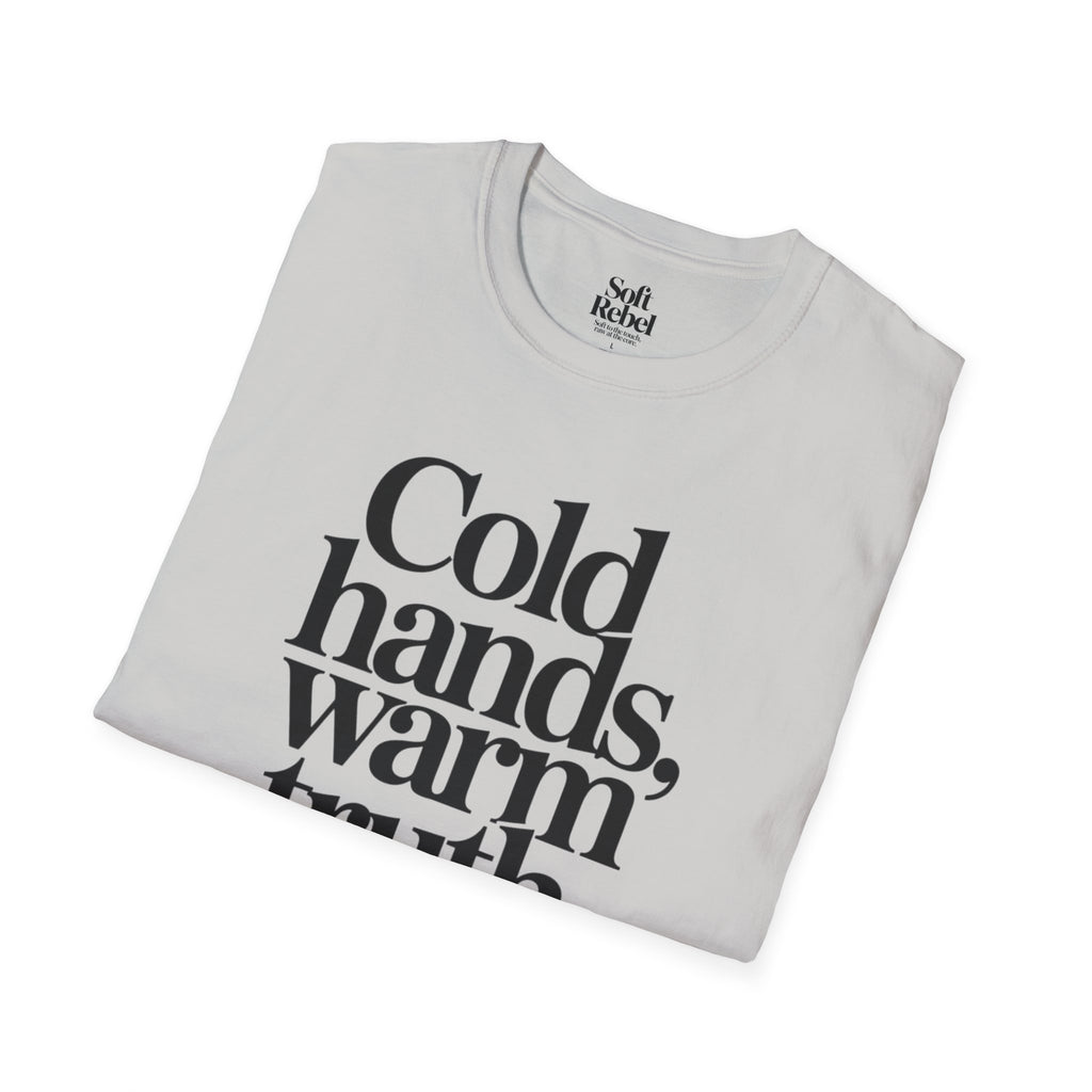 Cold hands, warm truth.