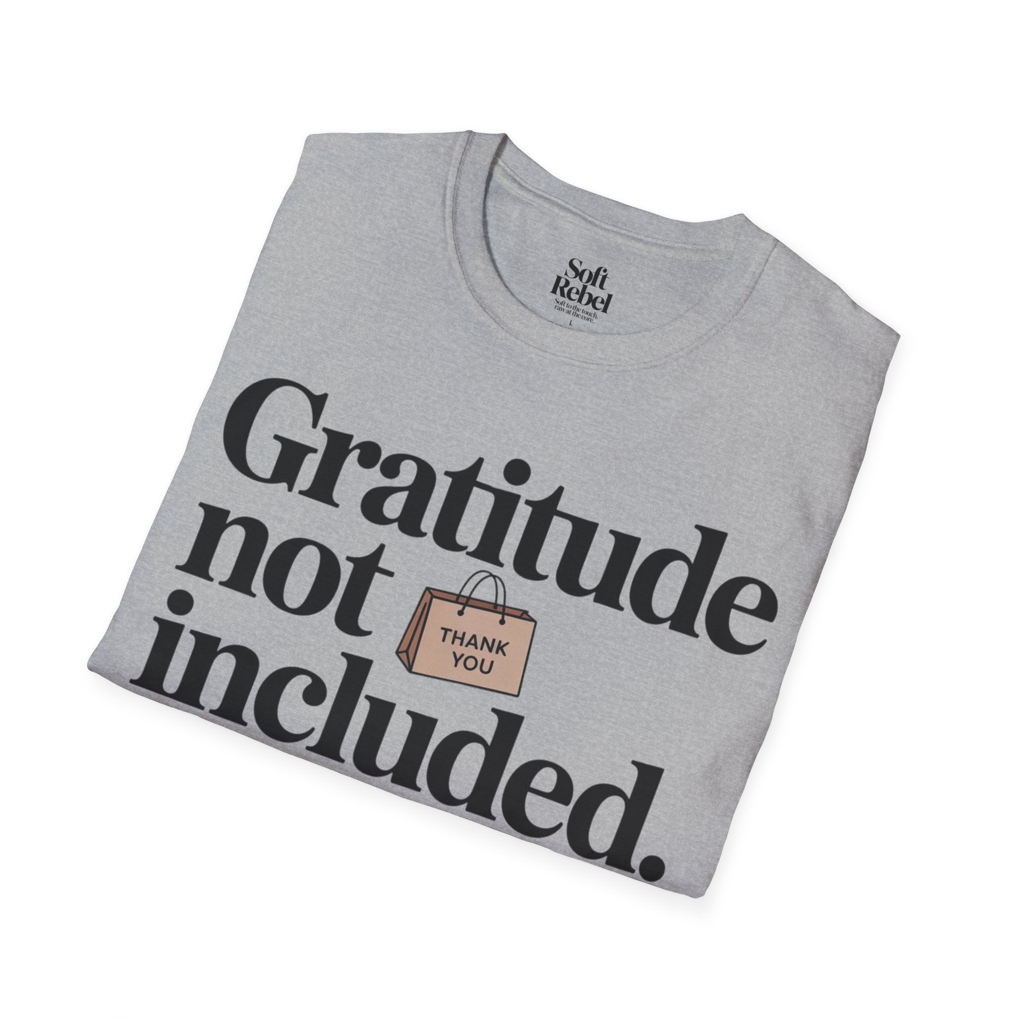 Gratitude not included.