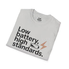 Low battery, high standards.