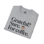Grateful? Sure. For coffee.