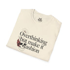 Overthinking but make it fashion.