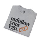 Unfollow your ego.
