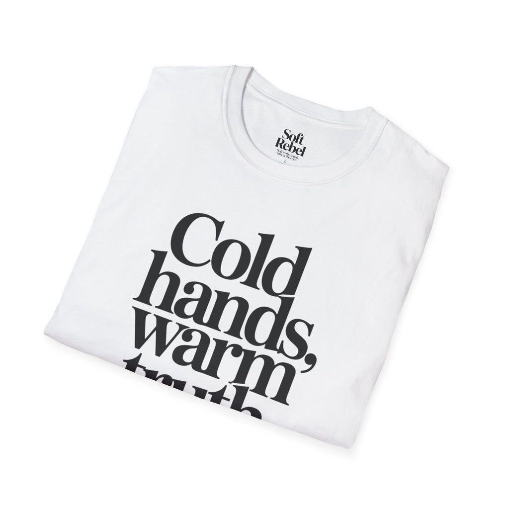 Cold hands, warm truth.