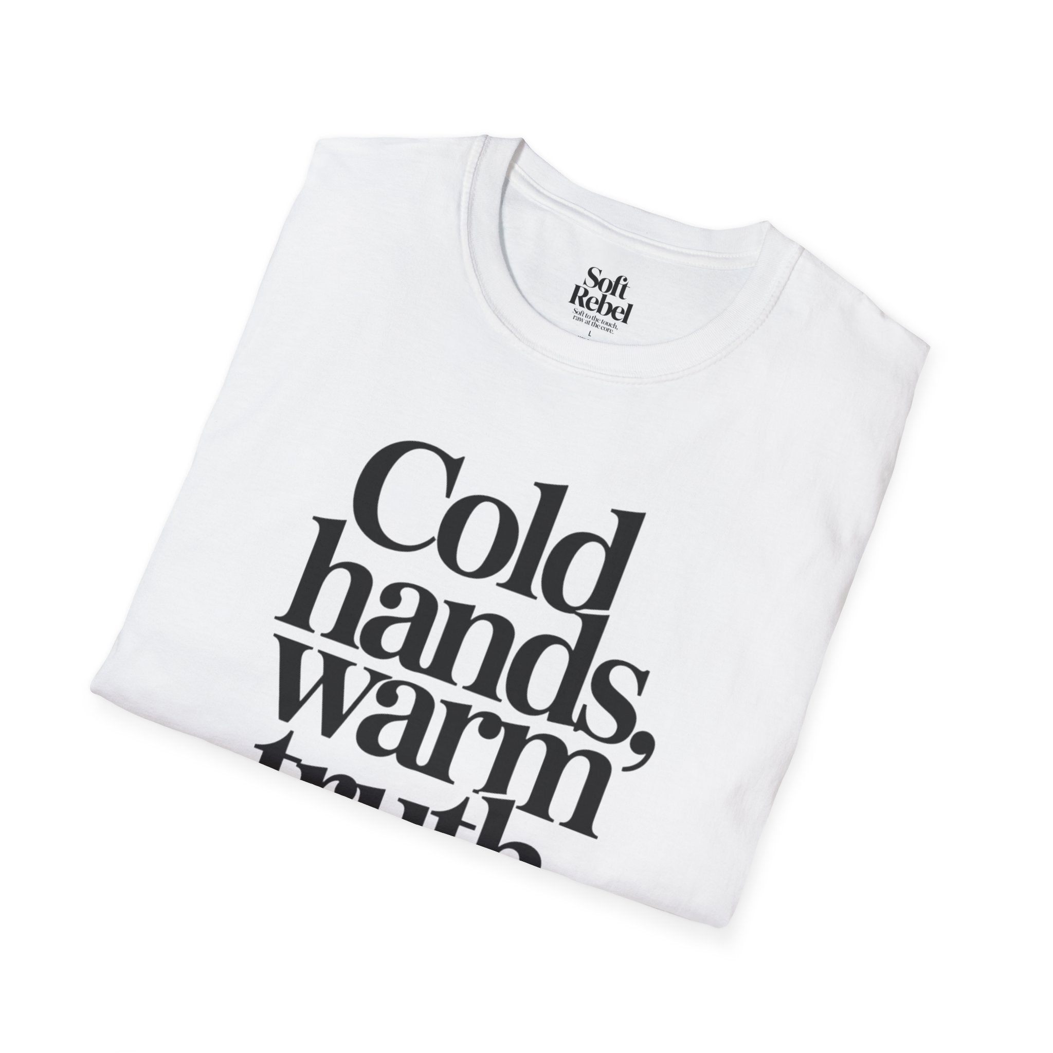 Cold hands, warm truth.