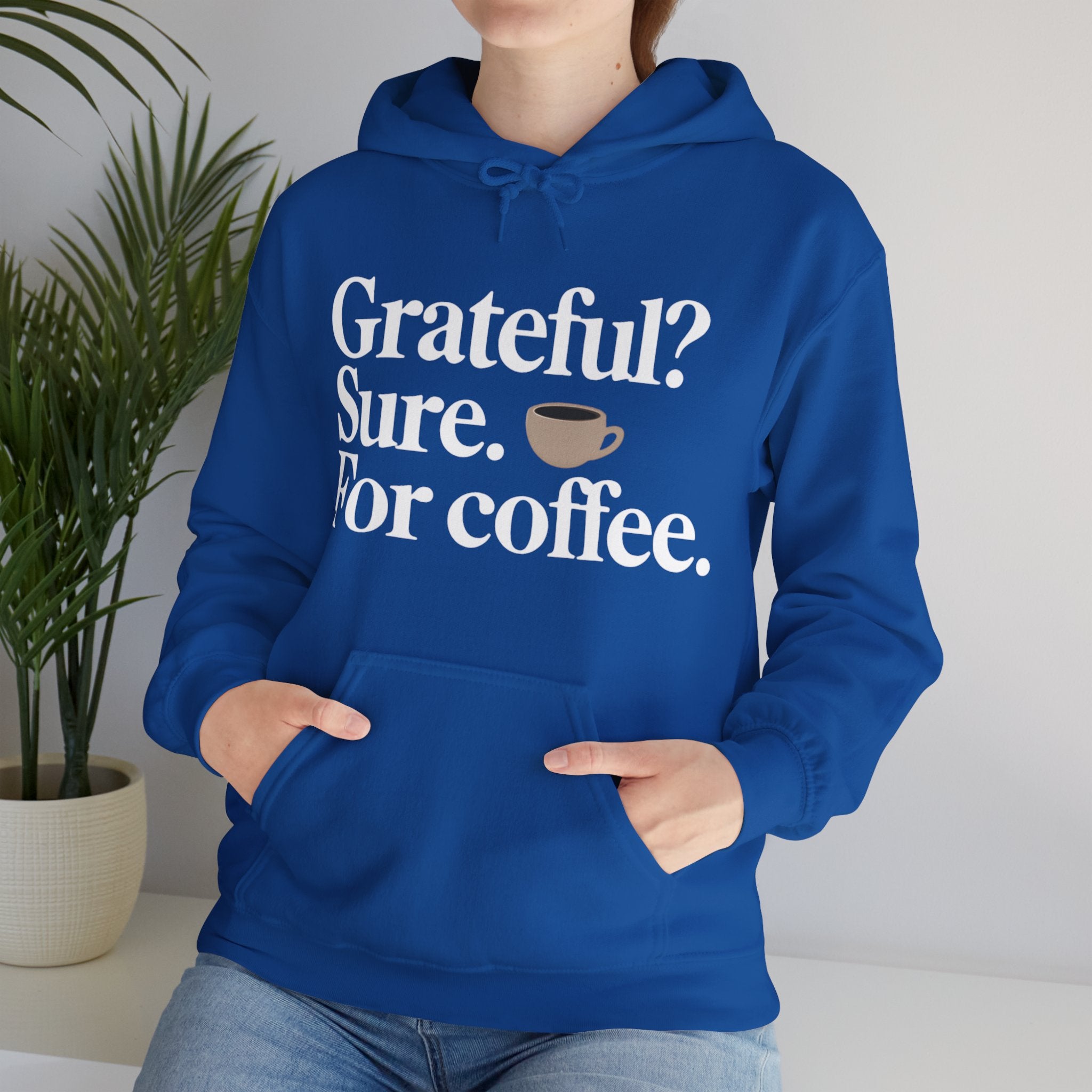 Grateful? Sure. For coffee.
