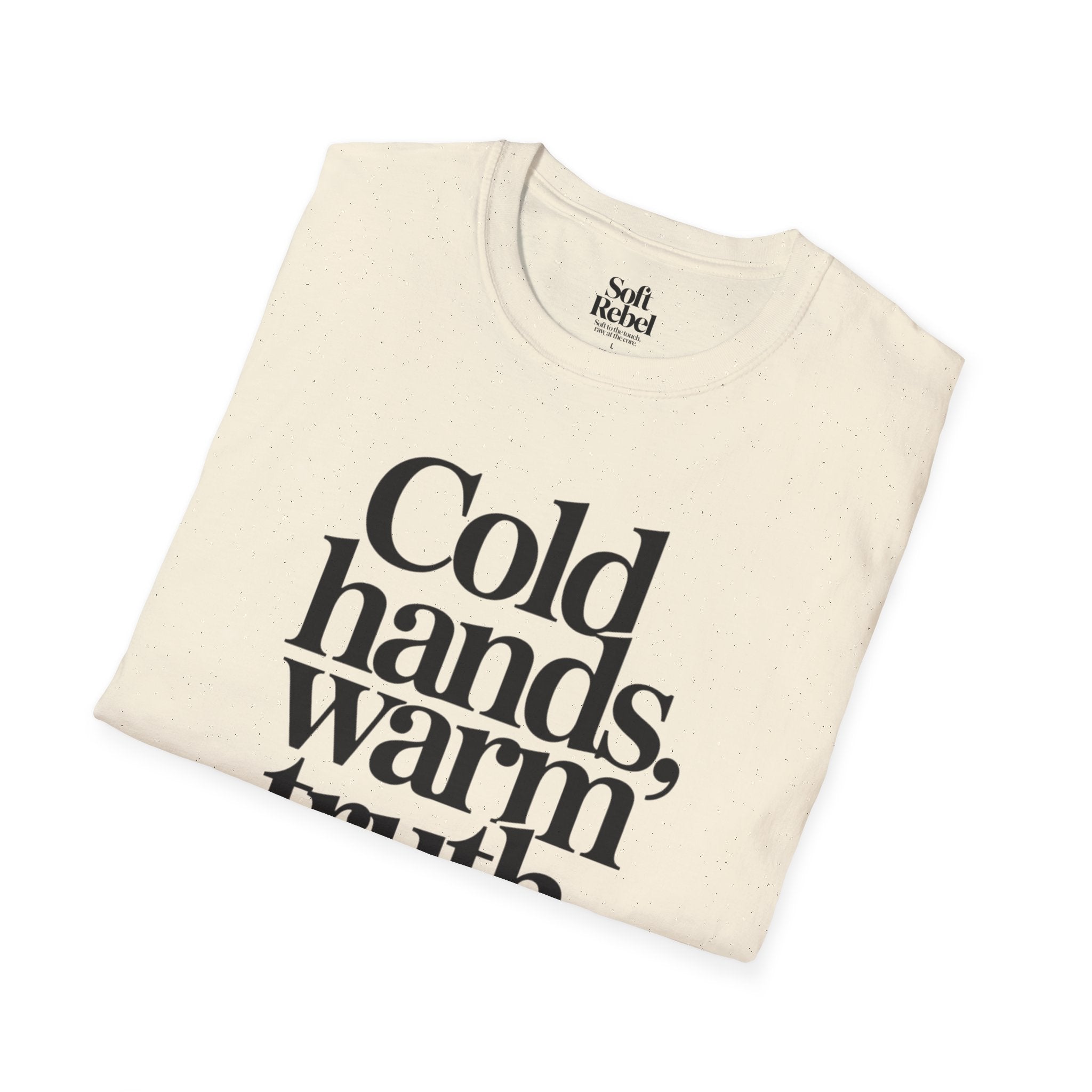 Cold hands, warm truth.