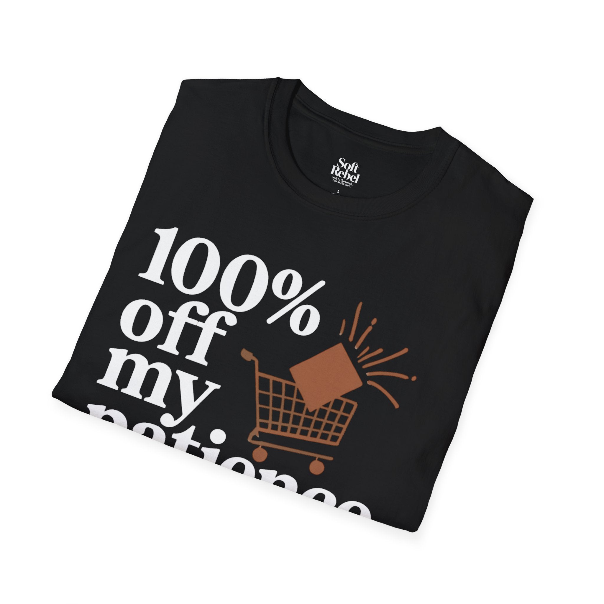 100% off my patience. Black