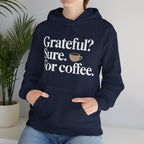 Grateful? Sure. For coffee.