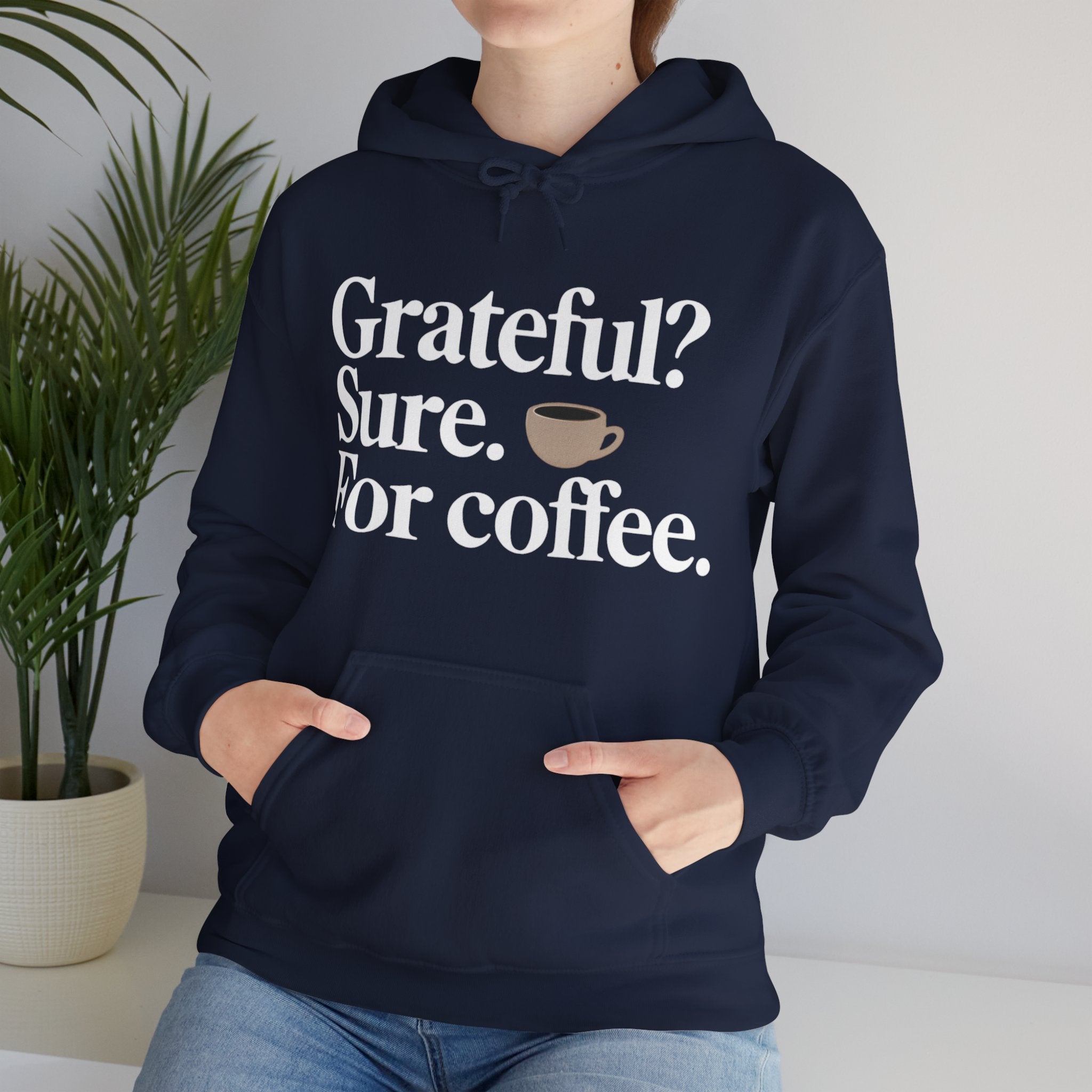 Grateful? Sure. For coffee.
