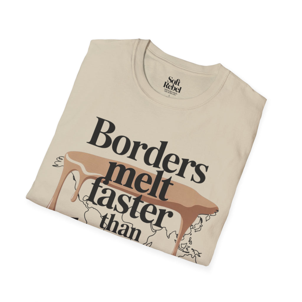 Borders melt faster than hearts.