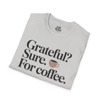 Grateful? Sure. For coffee.