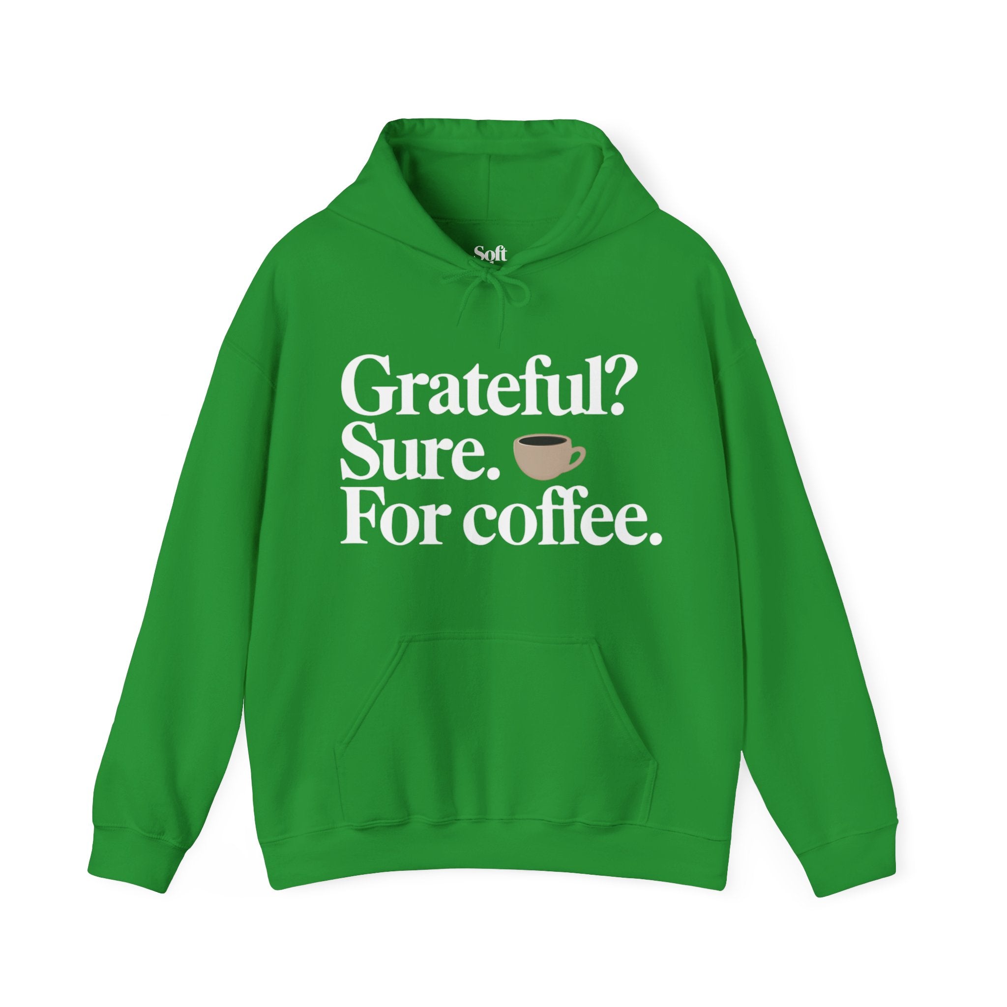 Grateful? Sure. For coffee.