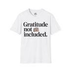 Gratitude not included.
