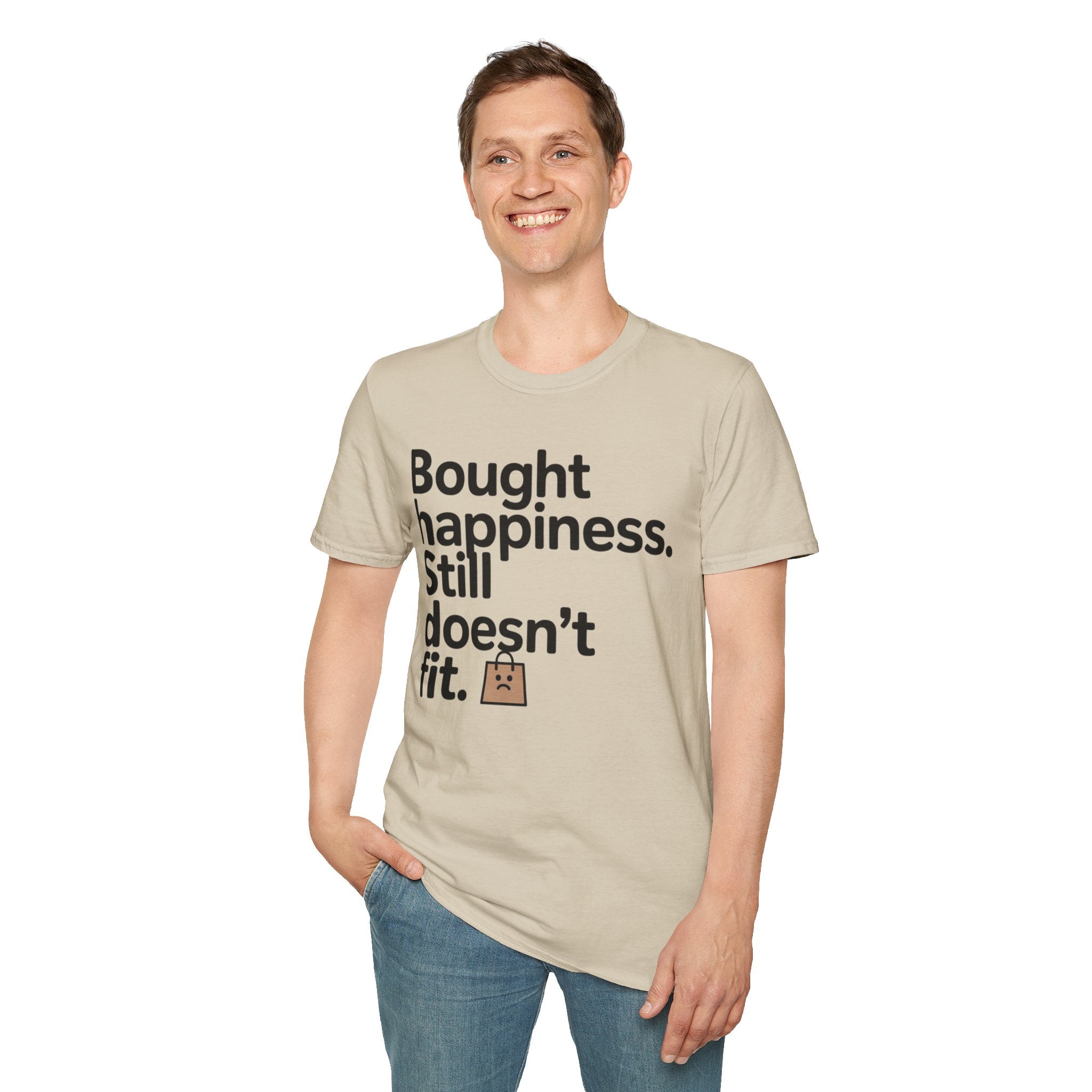 Bought happiness. Still doesn’t fit.