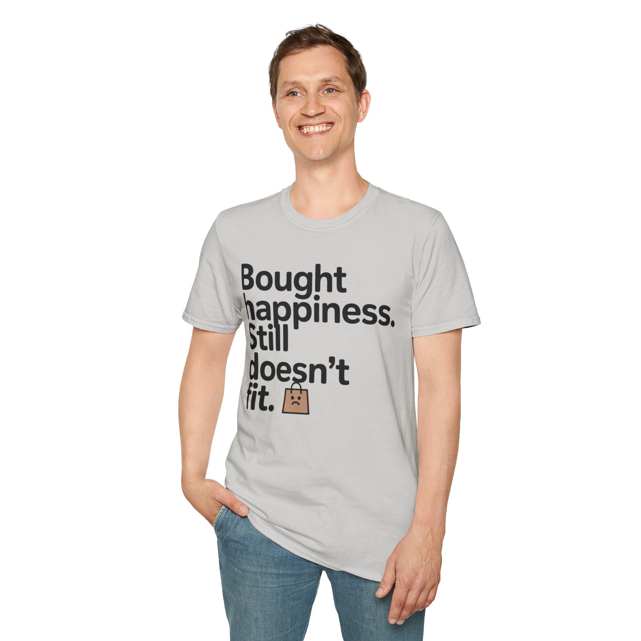 Bought happiness. Still doesn’t fit.
