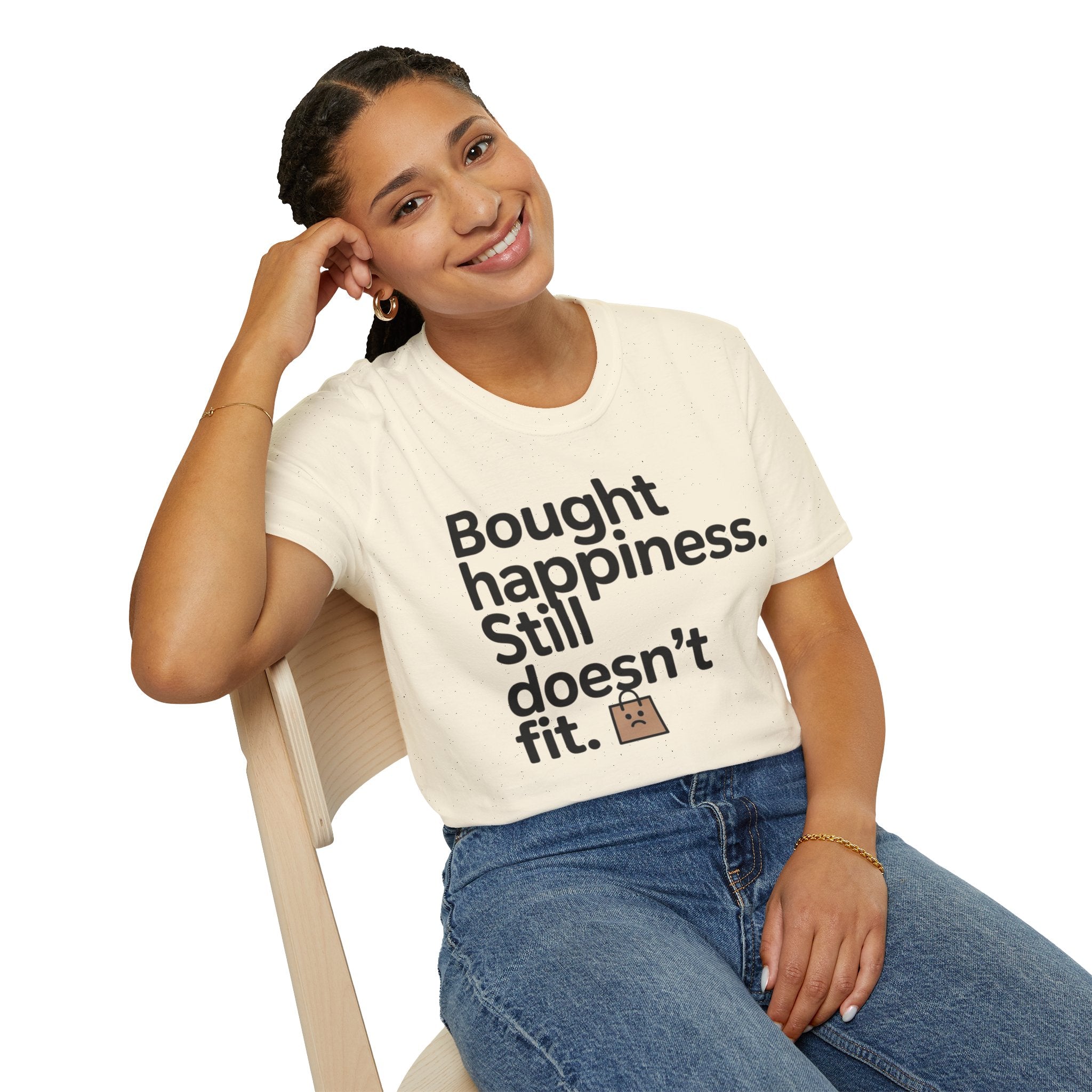 Bought happiness. Still doesn’t fit.