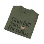 Grateful? Sure. For coffee.