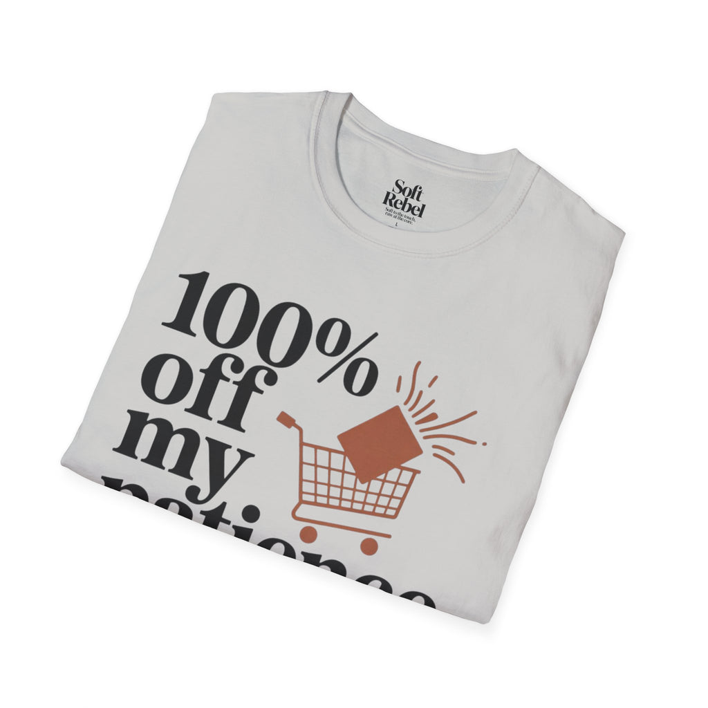 100% off my patience.