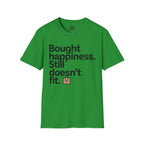 Bought happiness. Still doesn’t fit.