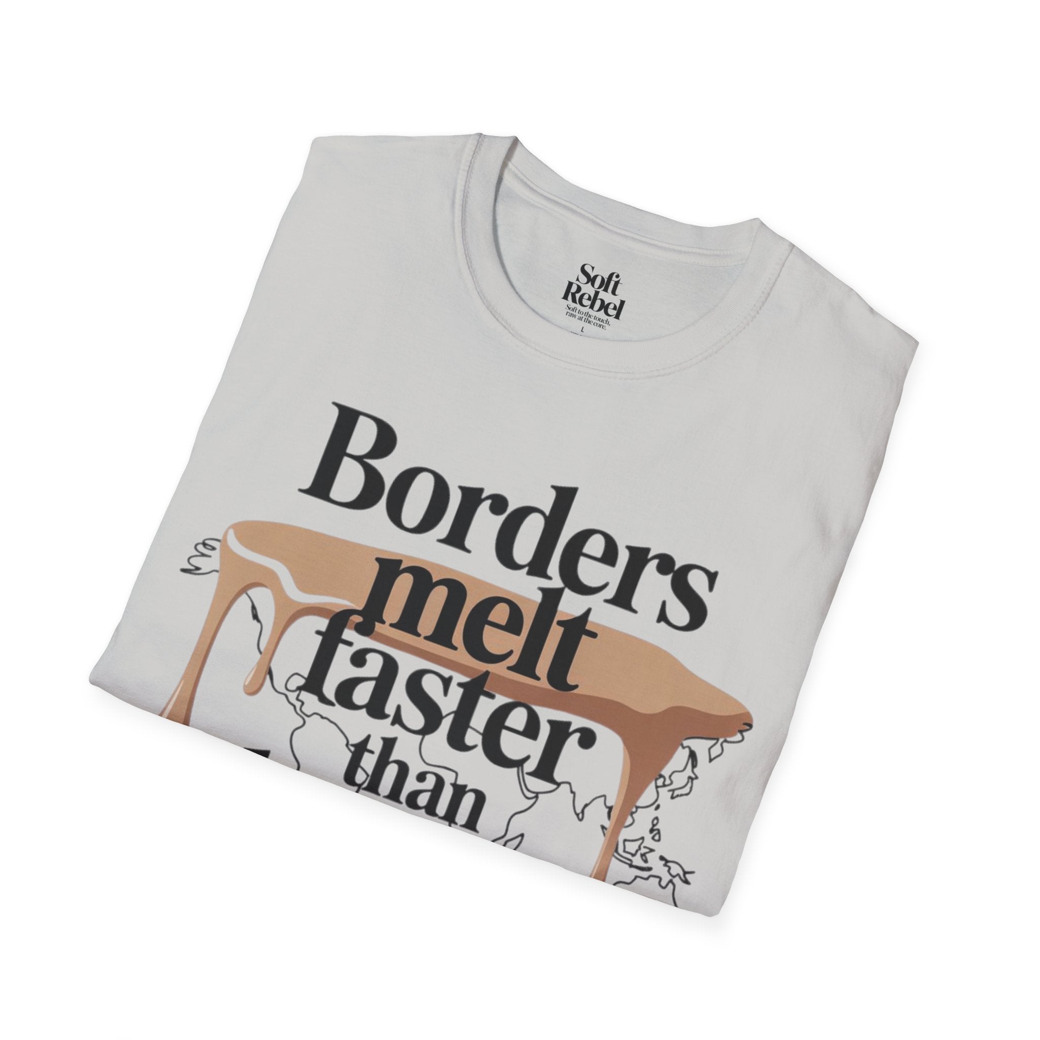 Borders melt faster than hearts.